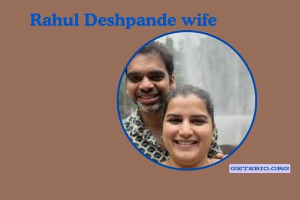 rahul deshpande wife