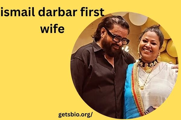 Ismail Darbar First Wife: Shocking Untold Story, Biography, Family Life, and More