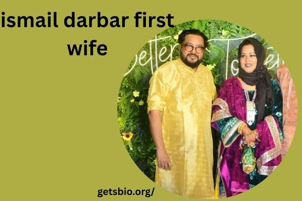 ismail darbar first wife
