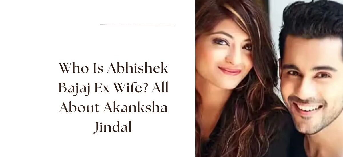 abhishek bajaj ex wife